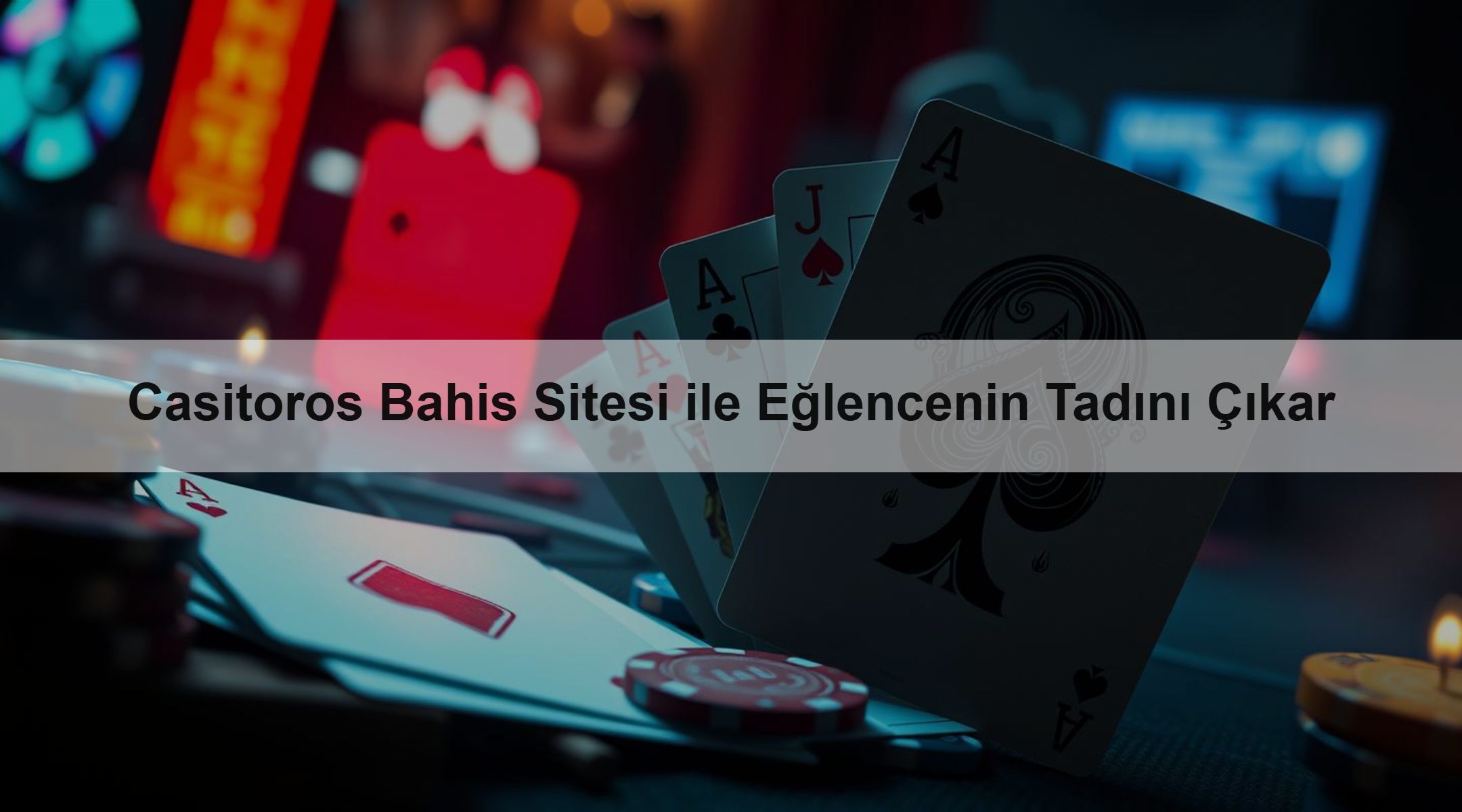 Casitoros Bahis Sitesi ile Eğlencenin Tadını Çıkar